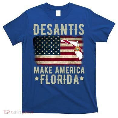 DeSantis Make America Florida US Flag T-Shirt