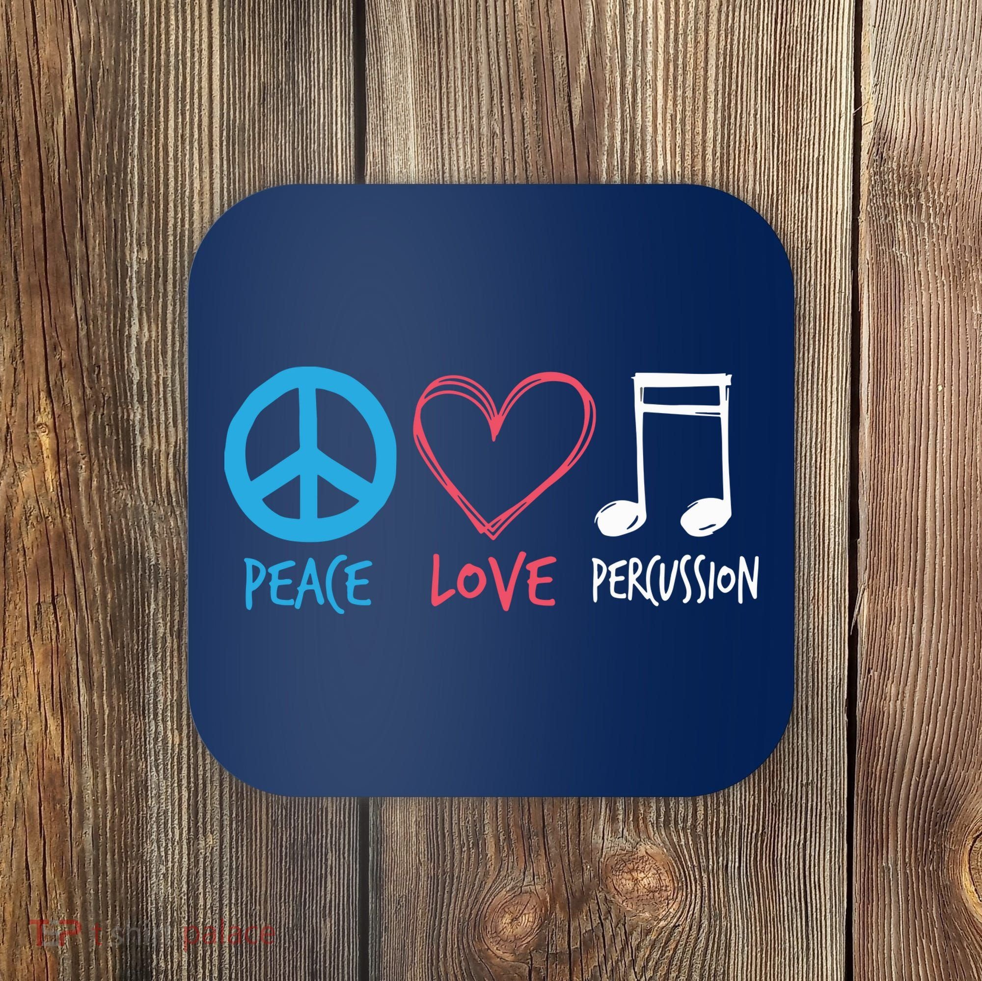 Drumline Marching Band Shirts Peace Love Percussion Coaster
