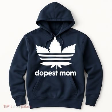 Dopest Mom Cannabis Weed Leaf 420 Pot Stoner Mother Day Hoodie