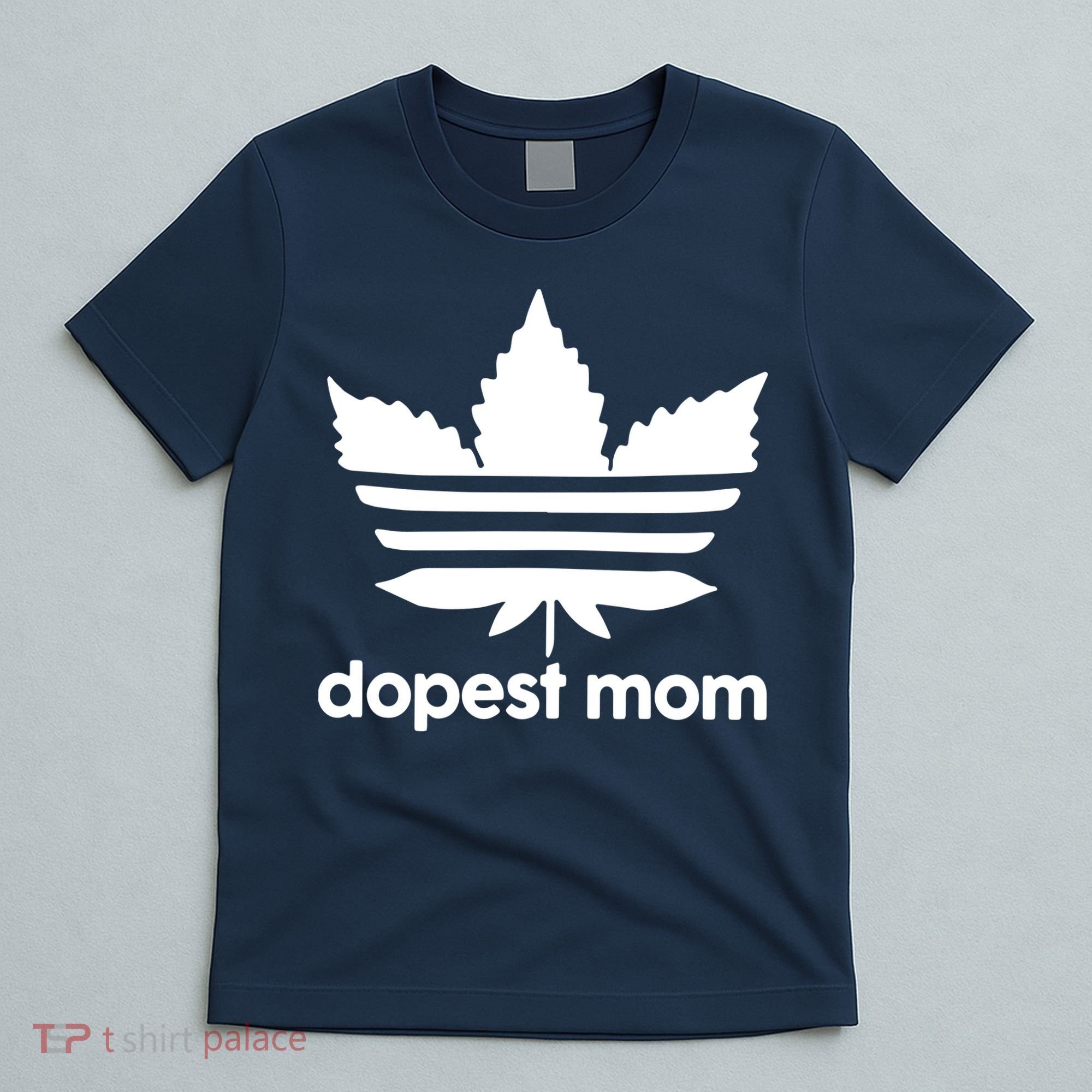 Dopest Mom Cannabis Weed Leaf 420 Pot Stoner Mother Day T-Shirt