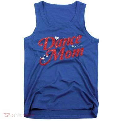 Dancing Mom Clothing Dance Mom Gift Tank Top