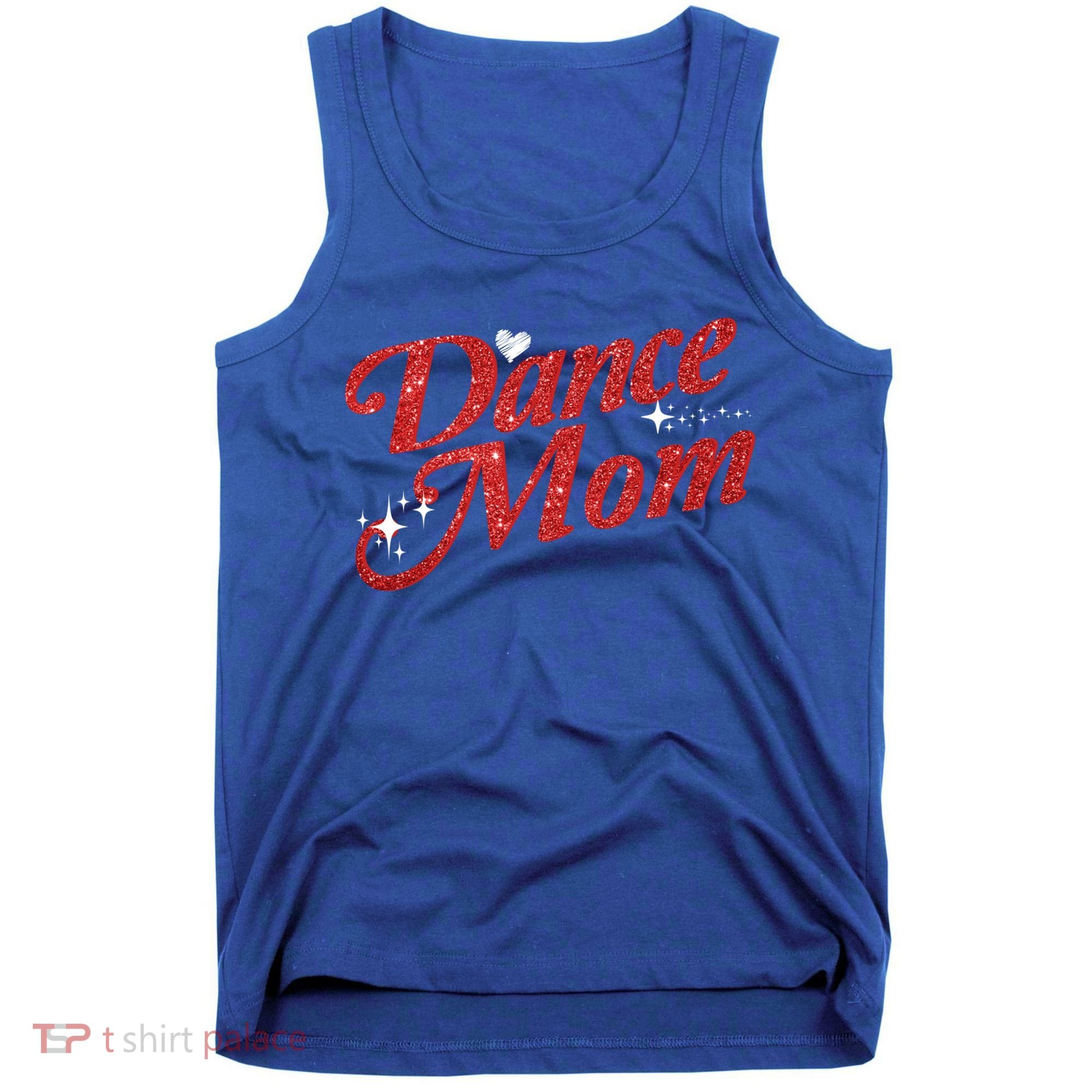 Dancing Mom Clothing Dance Mom Gift Tank Top