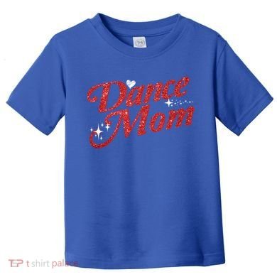 Dancing Mom Clothing Dance Mom Gift Toddler T-Shirt