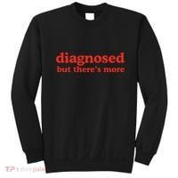 Dishonorable Mentions Diagnosed But ThereS More Sweatshirt thumb 0