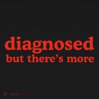 Dishonorable Mentions Diagnosed But ThereS More Sweatshirt thumb 3