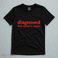 Dishonorable Mentions Diagnosed But ThereS More T-Shirt thumb 5