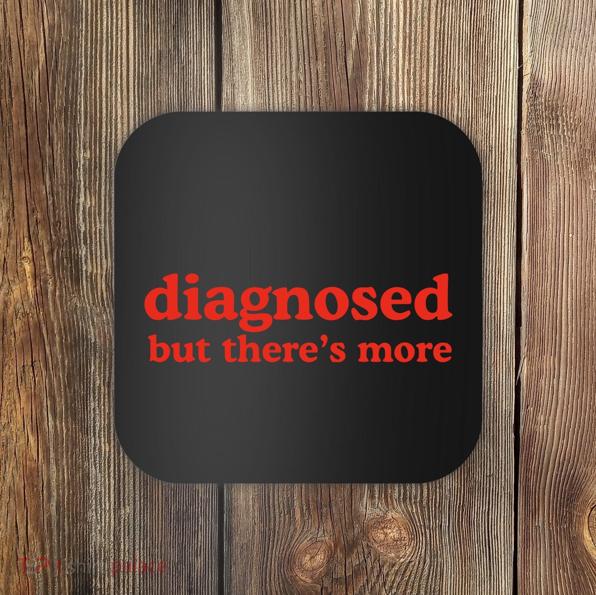 Dishonorable Mentions Diagnosed But ThereS More Coaster