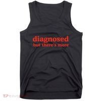 Dishonorable Mentions Diagnosed But ThereS More Tank Top thumb 0