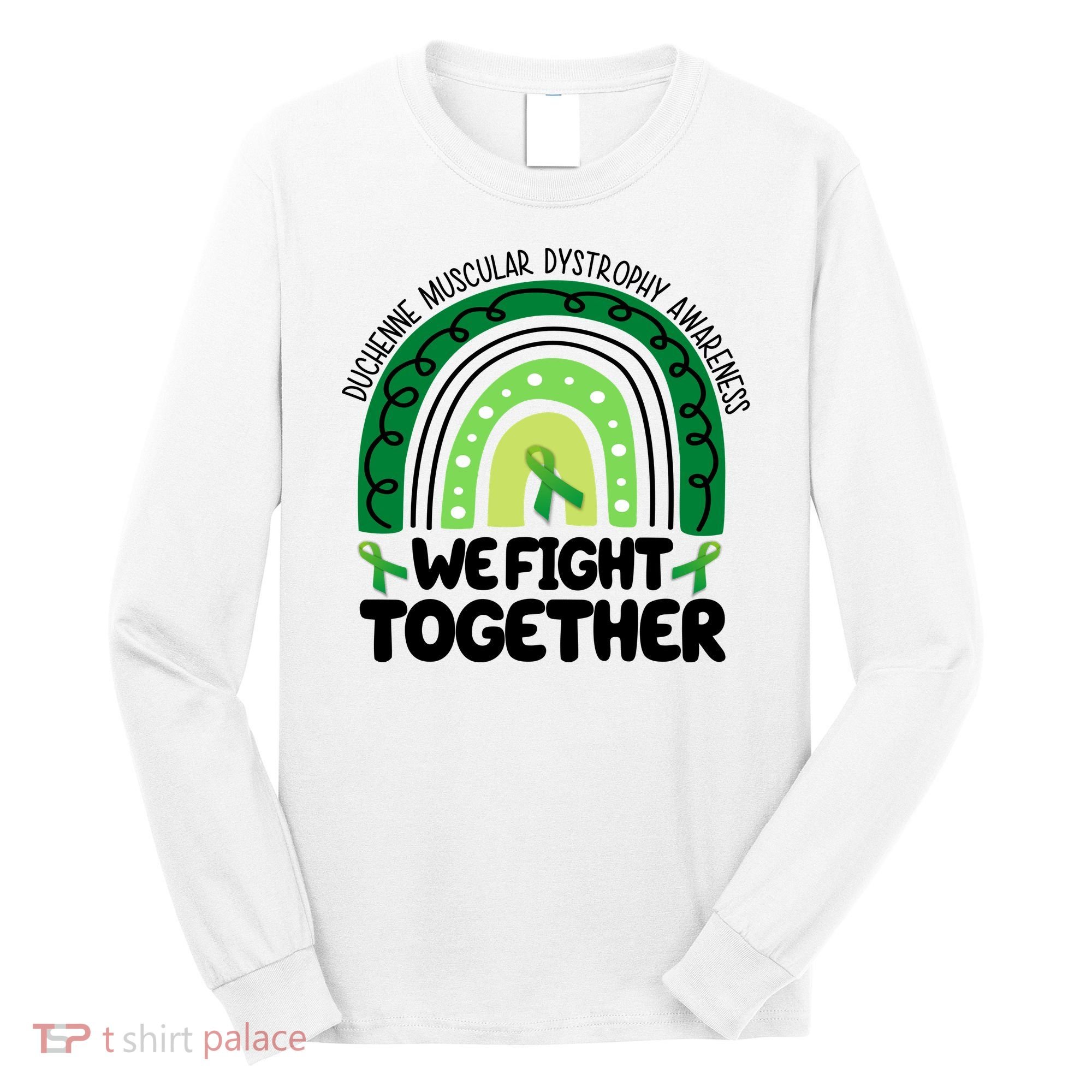 Duchenne Muscular Dystrophy Awareness We Fight Together Long Sleeve Shirt