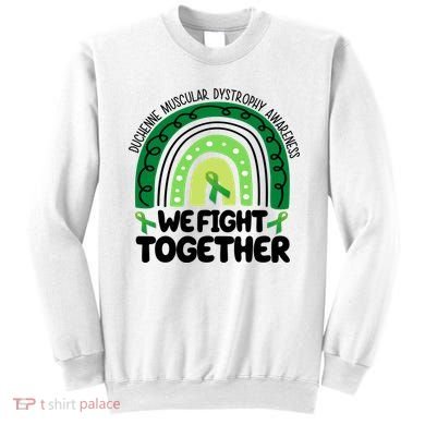 Duchenne Muscular Dystrophy Awareness We Fight Together Sweatshirt