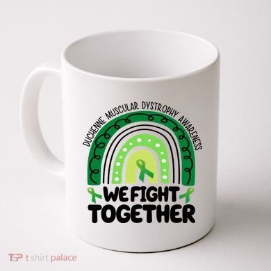 Duchenne Muscular Dystrophy Awareness We Fight Together Coffee Mug