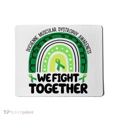 Duchenne Muscular Dystrophy Awareness We Fight Together Mousepad