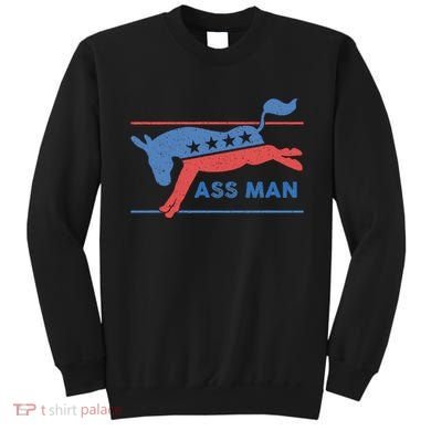 Democrat Merchandise Democratic Donkey Assman Ass Man Sweatshirt