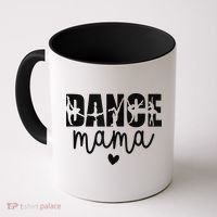 Dance Mama Dance Mother Of A Dancer Dancing Mom Coffee Mug thumb 0