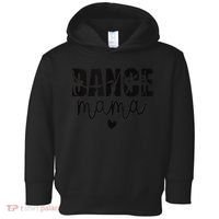 Dance Mama Dance Mother Of A Dancer Dancing Mom Toddler Hoodie thumb 0