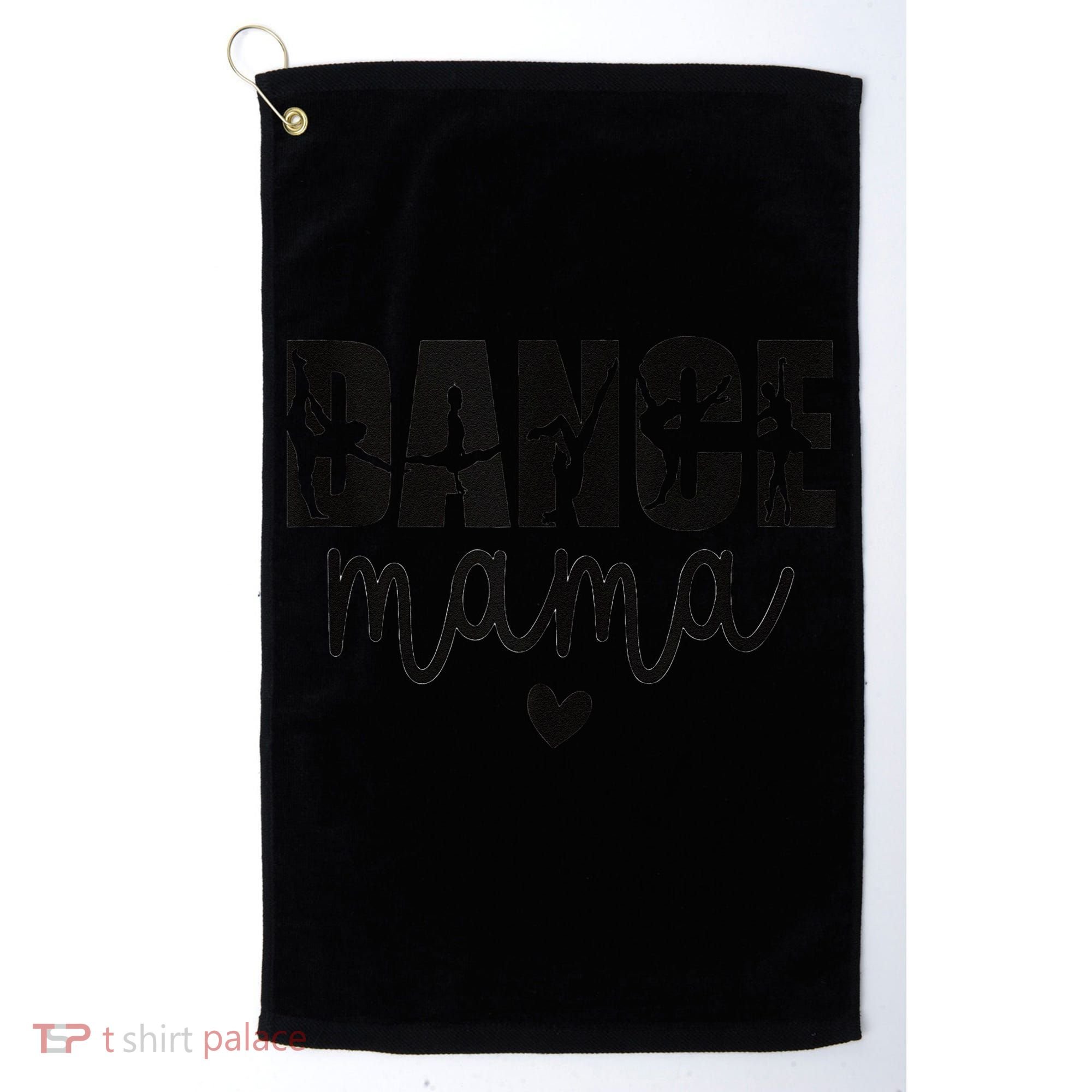 Dance Mama Dance Mother Of A Dancer Dancing Mom Golf Towel