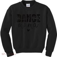 Dance Mama Dance Mother Of A Dancer Dancing Mom Kids Sweatshirt thumb 0