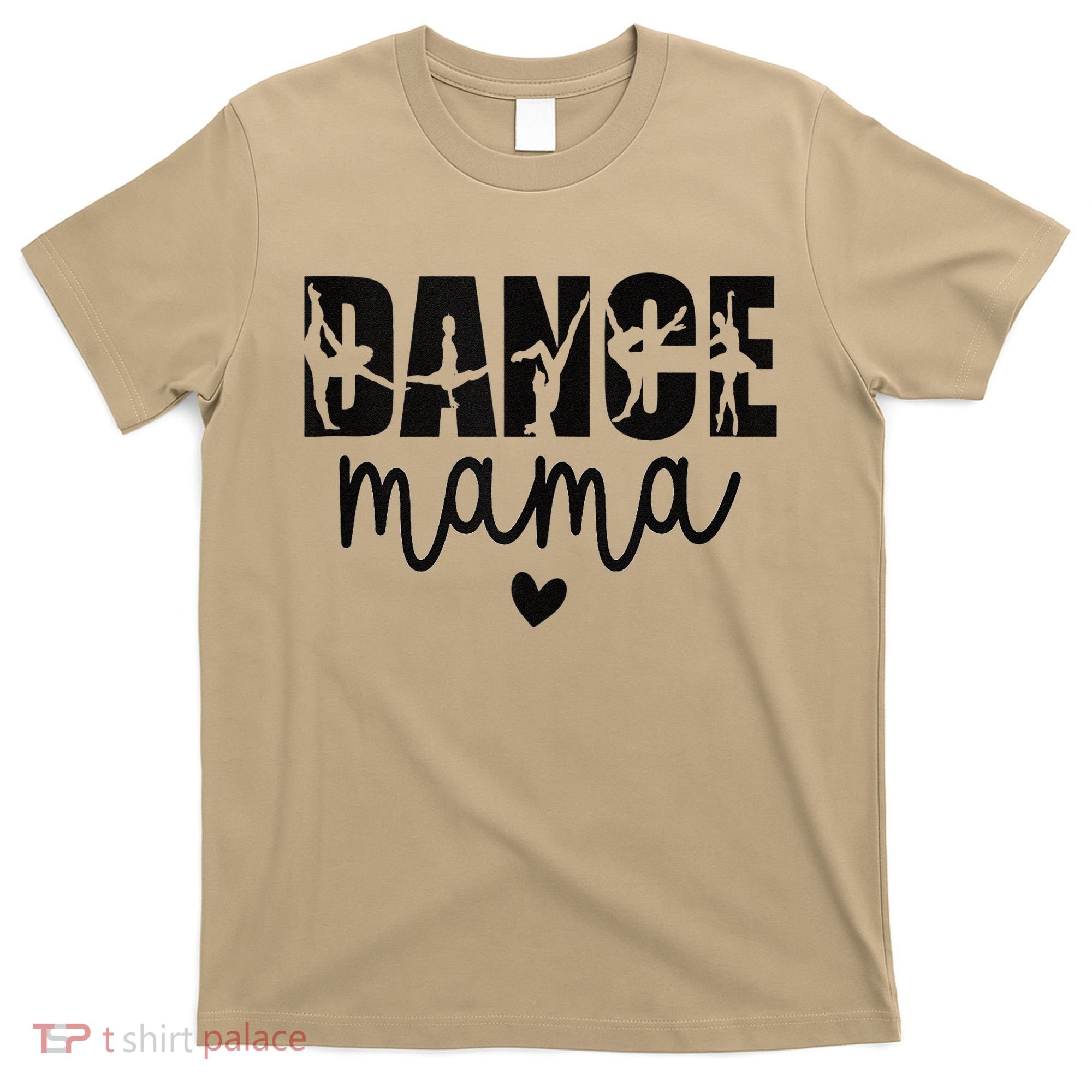 Dance Mama Dance Mother Of A Dancer Dancing Mom T-Shirt