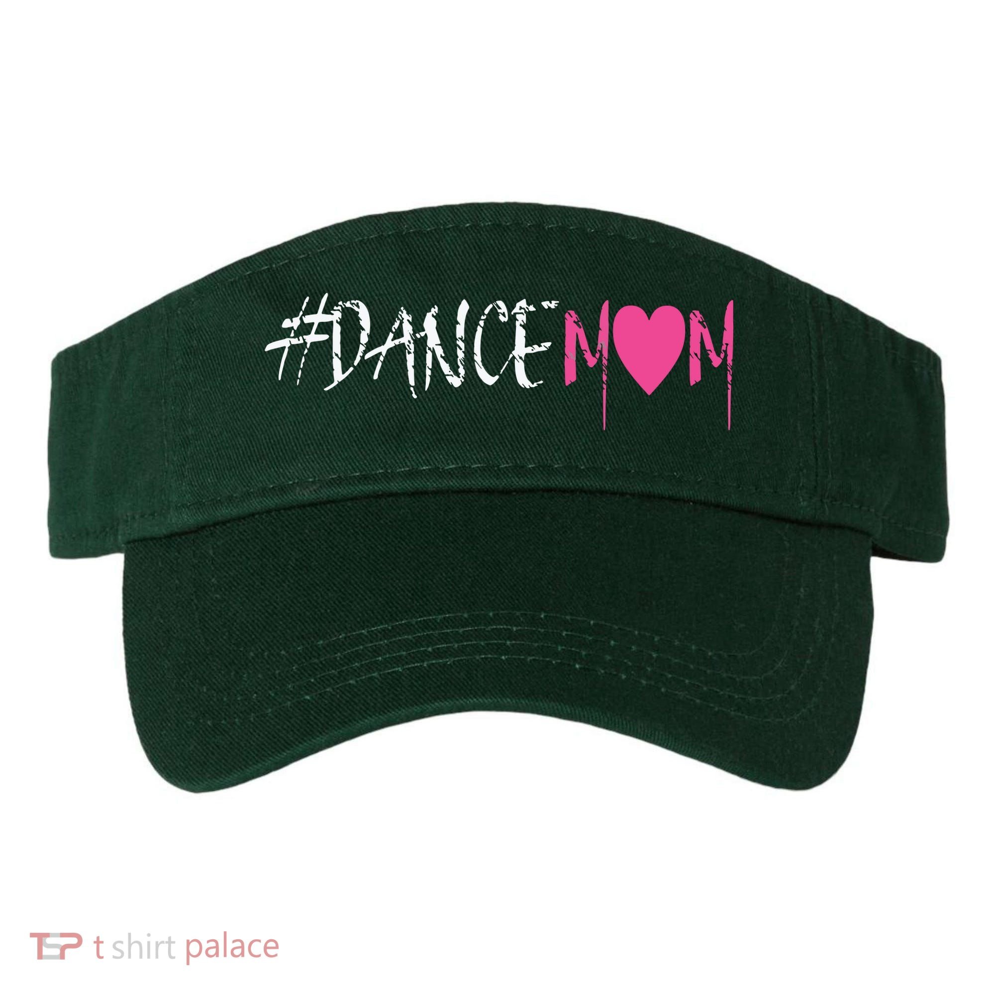 Dance Mom DANCEMOM Tee For Proud Fan Moms Of Dancers Visor