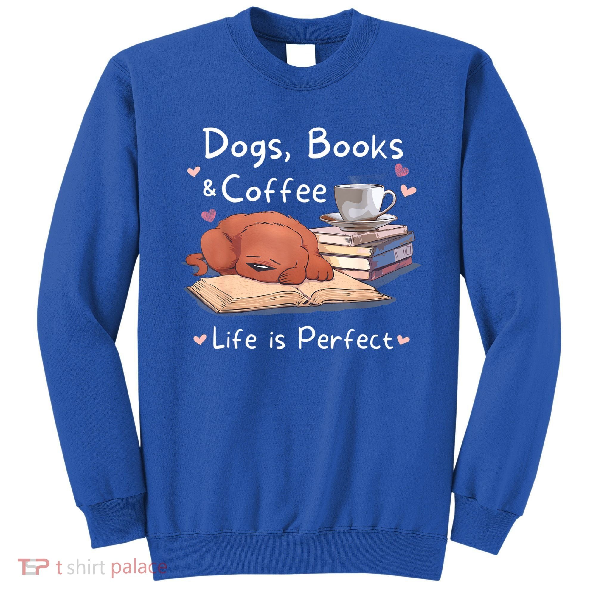 Dog Mom Dad Dogs Books Coffee Sweatshirt