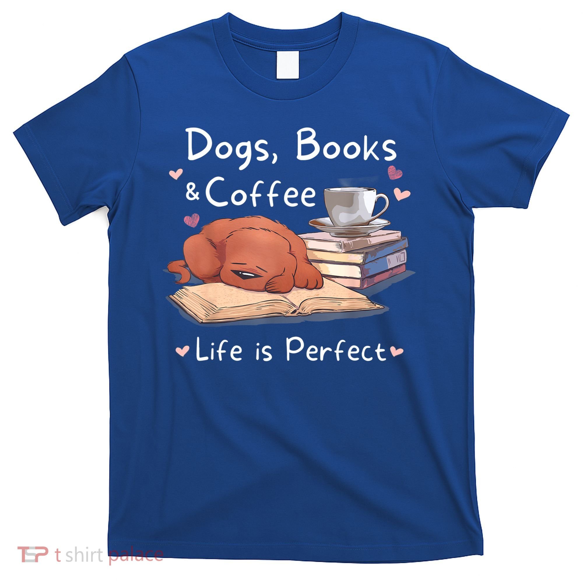 Dog Mom Dad Dogs Books Coffee T-Shirt
