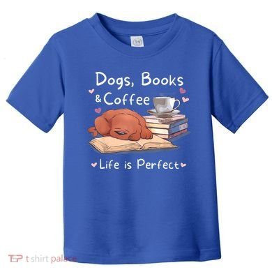 Dog Mom Dad Dogs Books Coffee Toddler T-Shirt