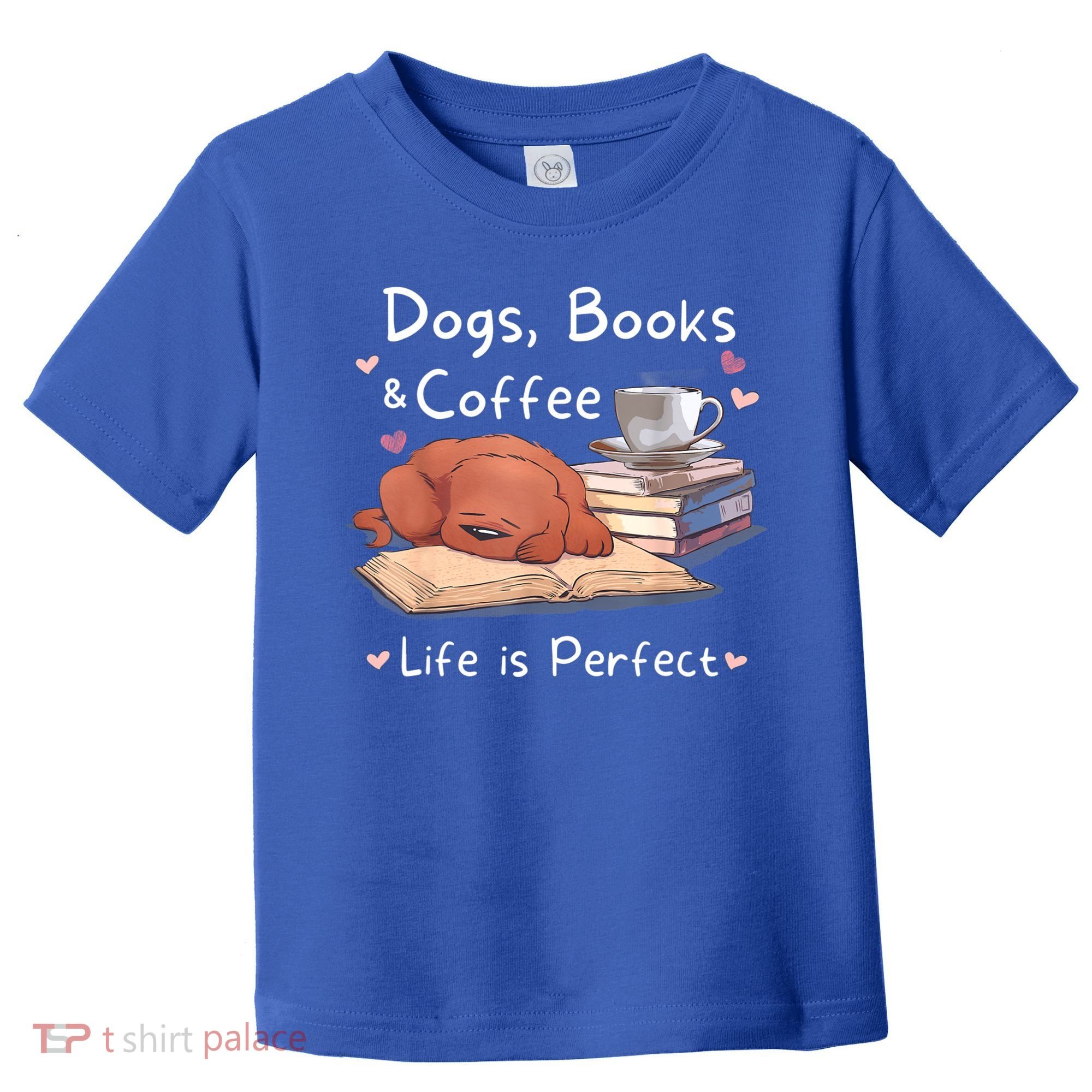 Dog Mom Dad Dogs Books Coffee Toddler T-Shirt