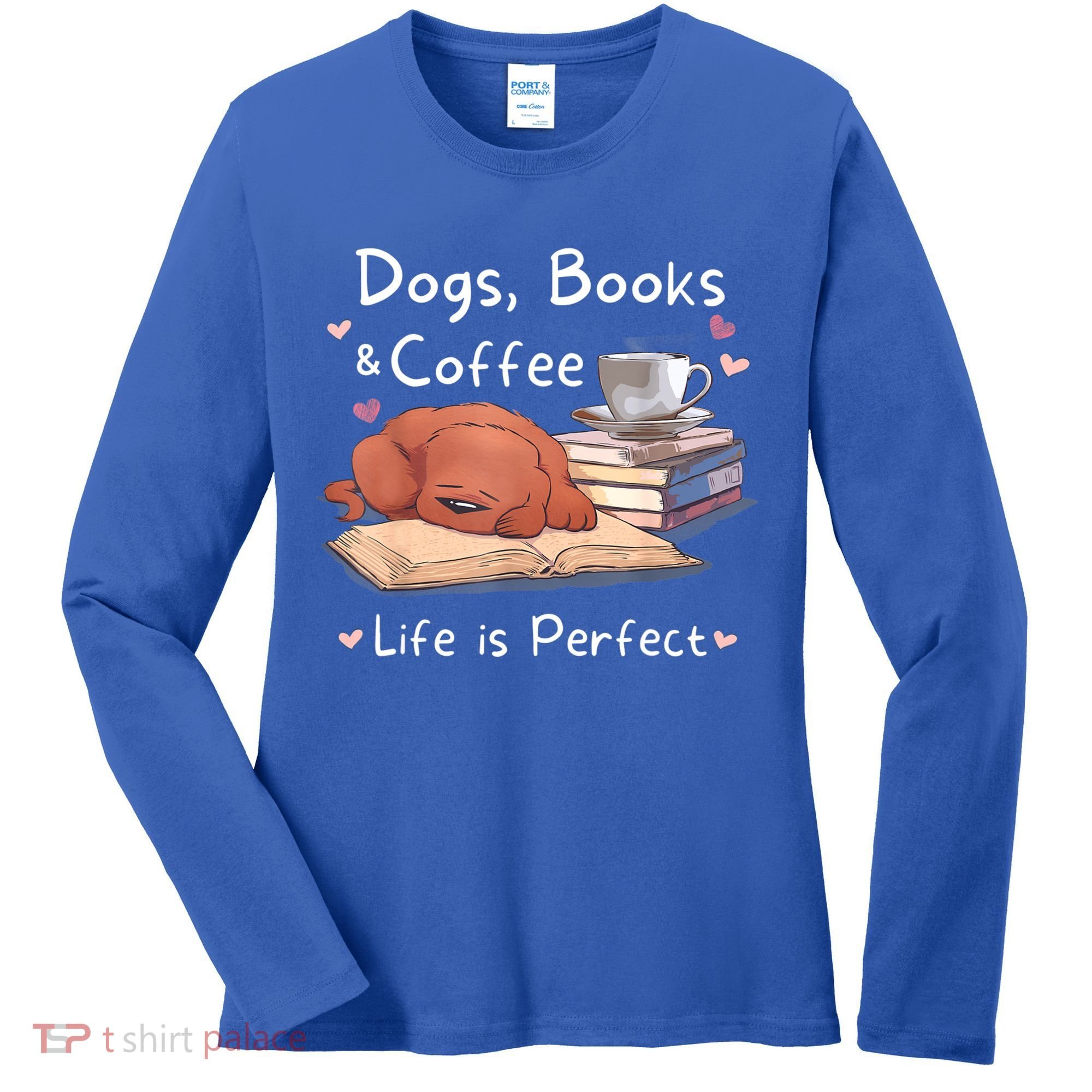 Dog Mom Dad Dogs Books Coffee Women's Long Sleeve Shirt