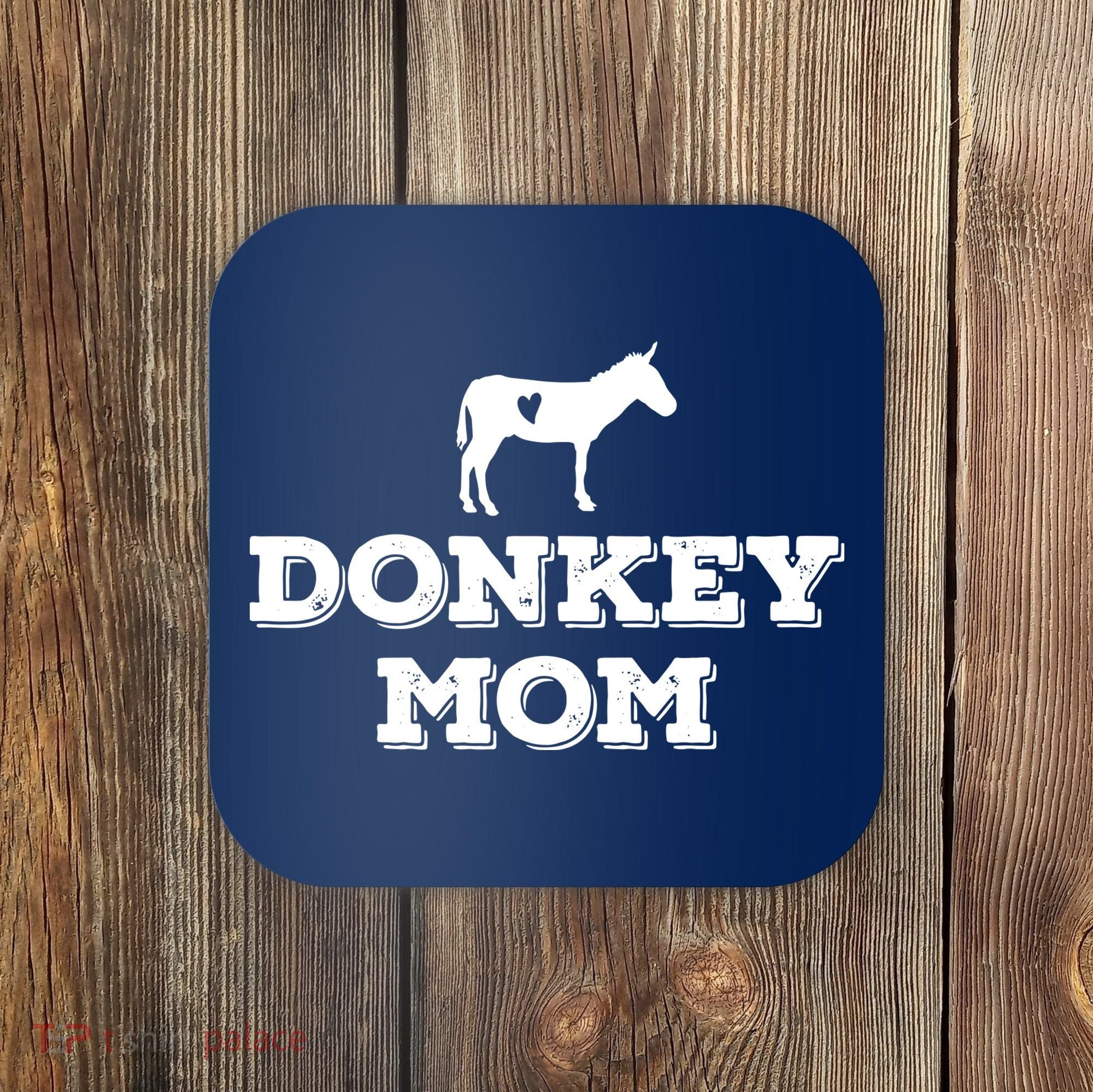 Donkey Mom Donkey Gifts For Donkey Lovers Donkey Outfit Coaster