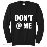 Don't @ Me Sweatshirt thumb 0