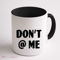 Don't @ Me Coffee Mug thumb 1