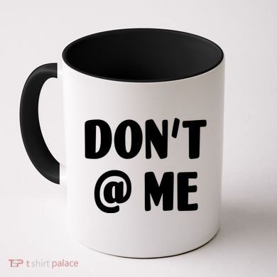 Don't @ Me Coffee Mug
