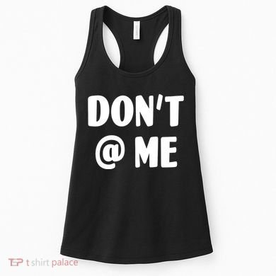 Don't @ Me Women's Tank Top