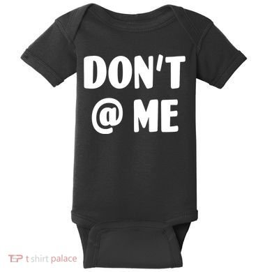 Don't @ Me Baby Bodysuit