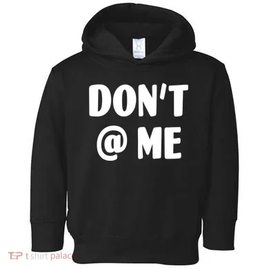 Don't @ Me Toddler Hoodie
