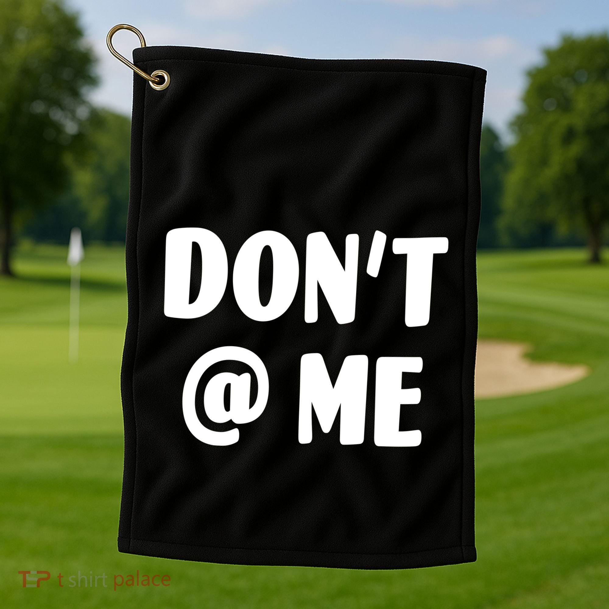Don't @ Me Golf Towel