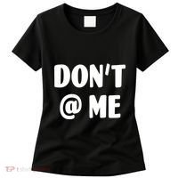 Don't @ Me Women's T-Shirt thumb 0