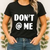 Don't @ Me Women's T-Shirt thumb 2