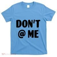 Don't @ Me T-Shirt thumb 0