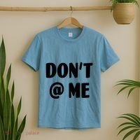 Don't @ Me T-Shirt thumb 2
