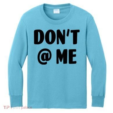 Don't @ Me Kids Long Sleeve Shirt