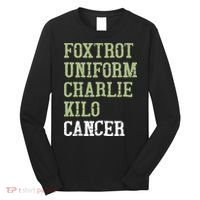 Dave Mustaine Foxtrot Uniform Charlie Kilo Cancer Long Sleeve Shirt thumb 0
