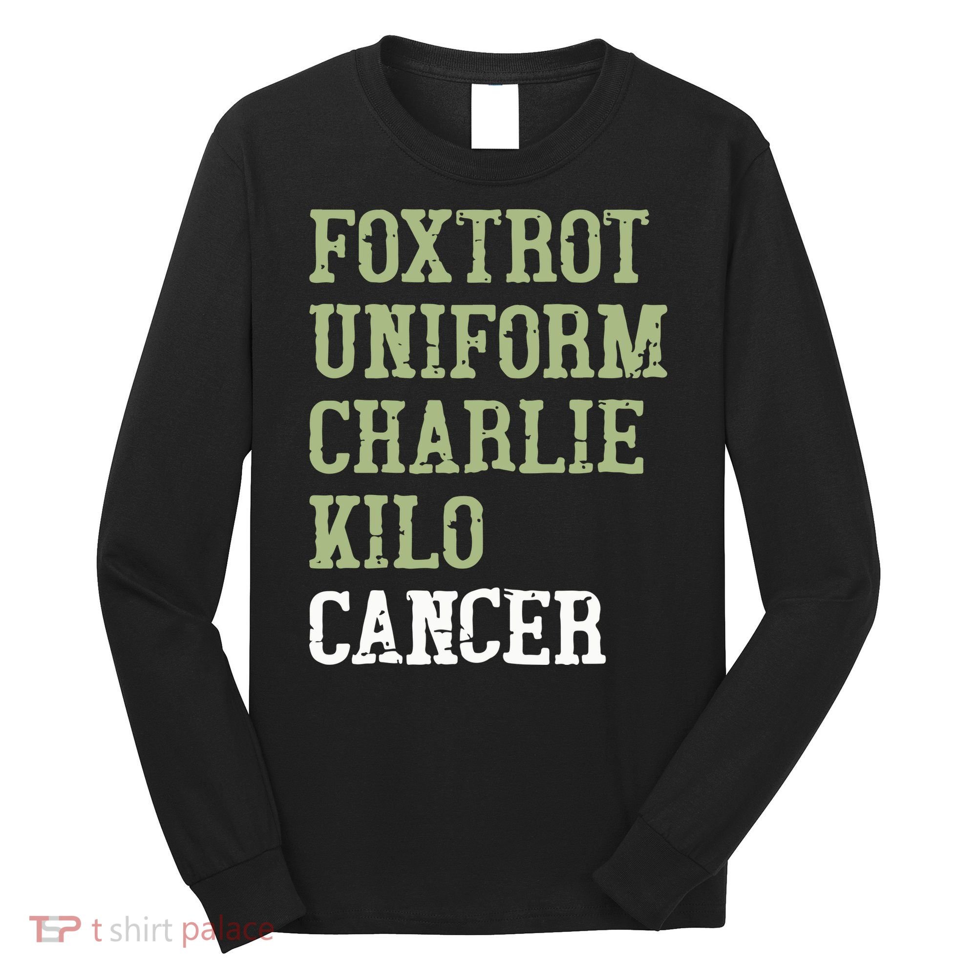 Dave Mustaine Foxtrot Uniform Charlie Kilo Cancer Long Sleeve Shirt