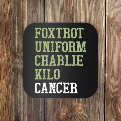 Dave Mustaine Foxtrot Uniform Charlie Kilo Cancer Coaster