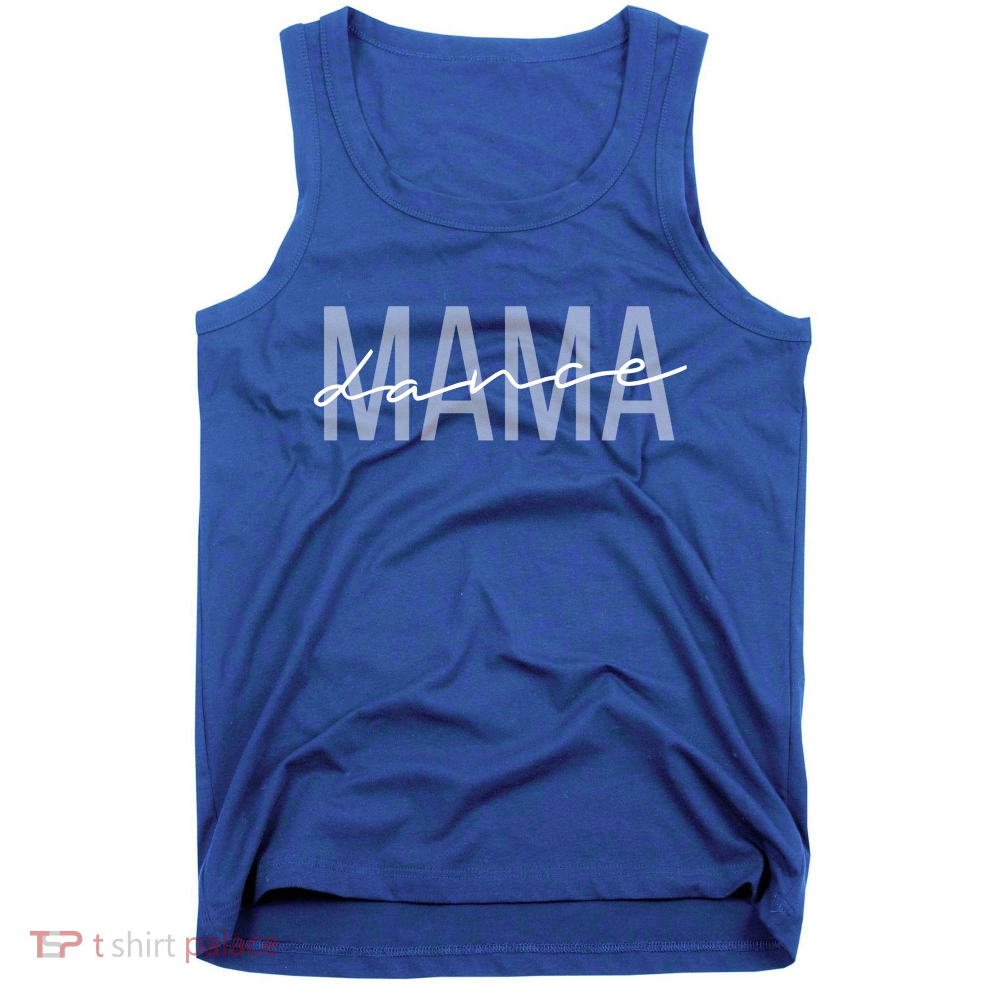 Dance Mama Funny Dance Mom Mother's Day Great Gift Tank Top