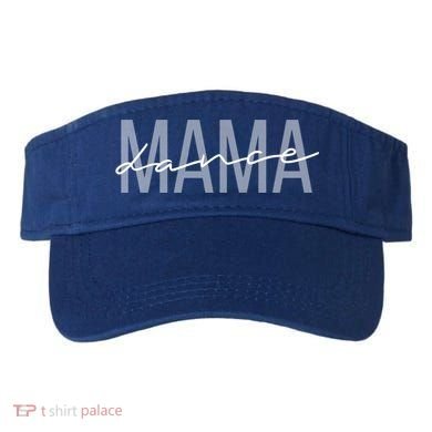 Dance Mama Funny Dance Mom Mother's Day Great Gift Visor