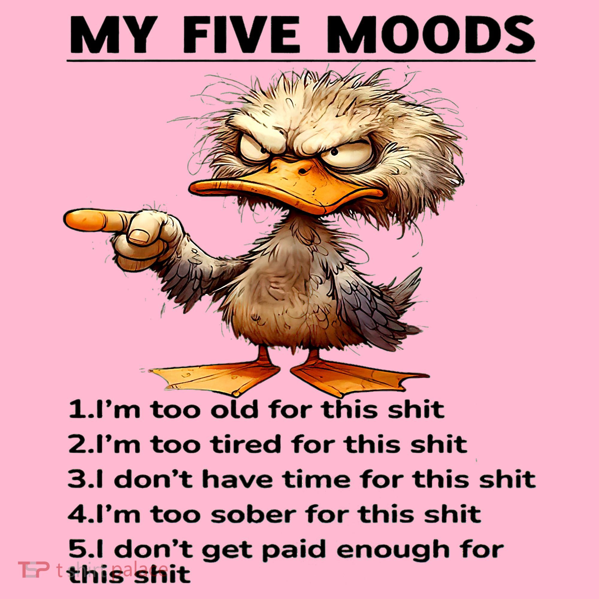 Duck My Five Moods I'm Too Old For This Shit I'm Too Tired  Coaster