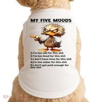 Duck My Five Moods I'm Too Old For This Shit I'm Too Tired  Doggie Tank thumb 0