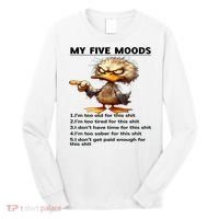 Duck My Five Moods I'm Too Old For This Shit I'm Too Tired  Long Sleeve Shirt thumb 0