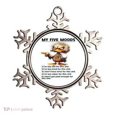 Duck My Five Moods I'm Too Old For This Shit I'm Too Tired  Ornament